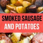 Smoked Sausage and Potatoes